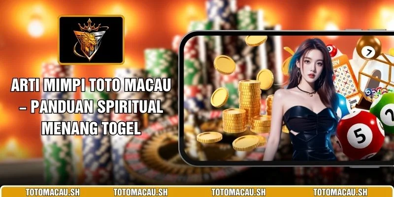 Arti Mimpi Toto Macau