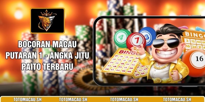 Bocoran Macau Putaran 1