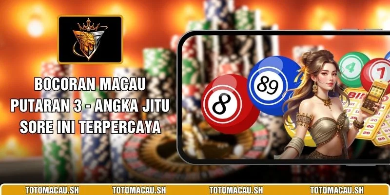 Bocoran Macau Putaran 3