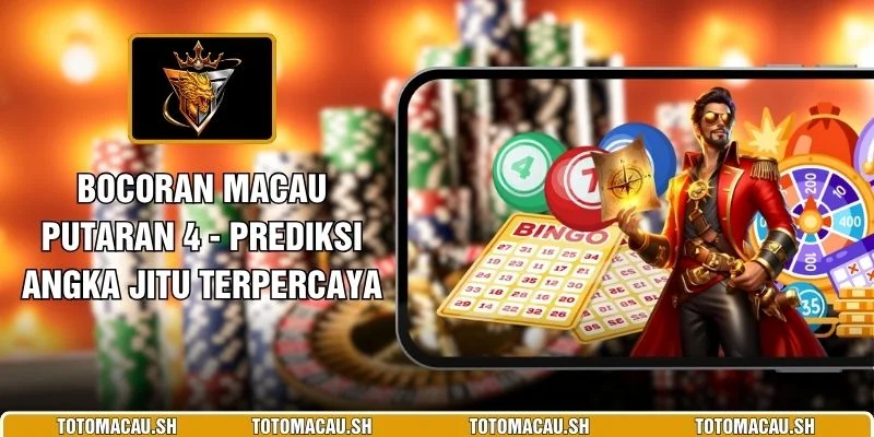 Bocoran Macau Putaran 4