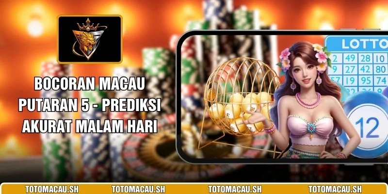 Bocoran Macau Putaran 5